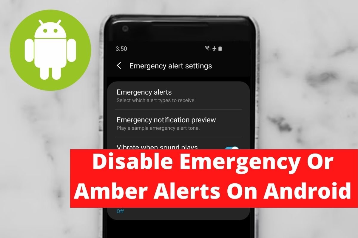 Disable Emergency Or Amber Alerts On Android