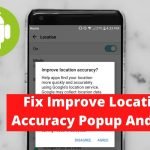 Fix Improve Location Accuracy Popup Android