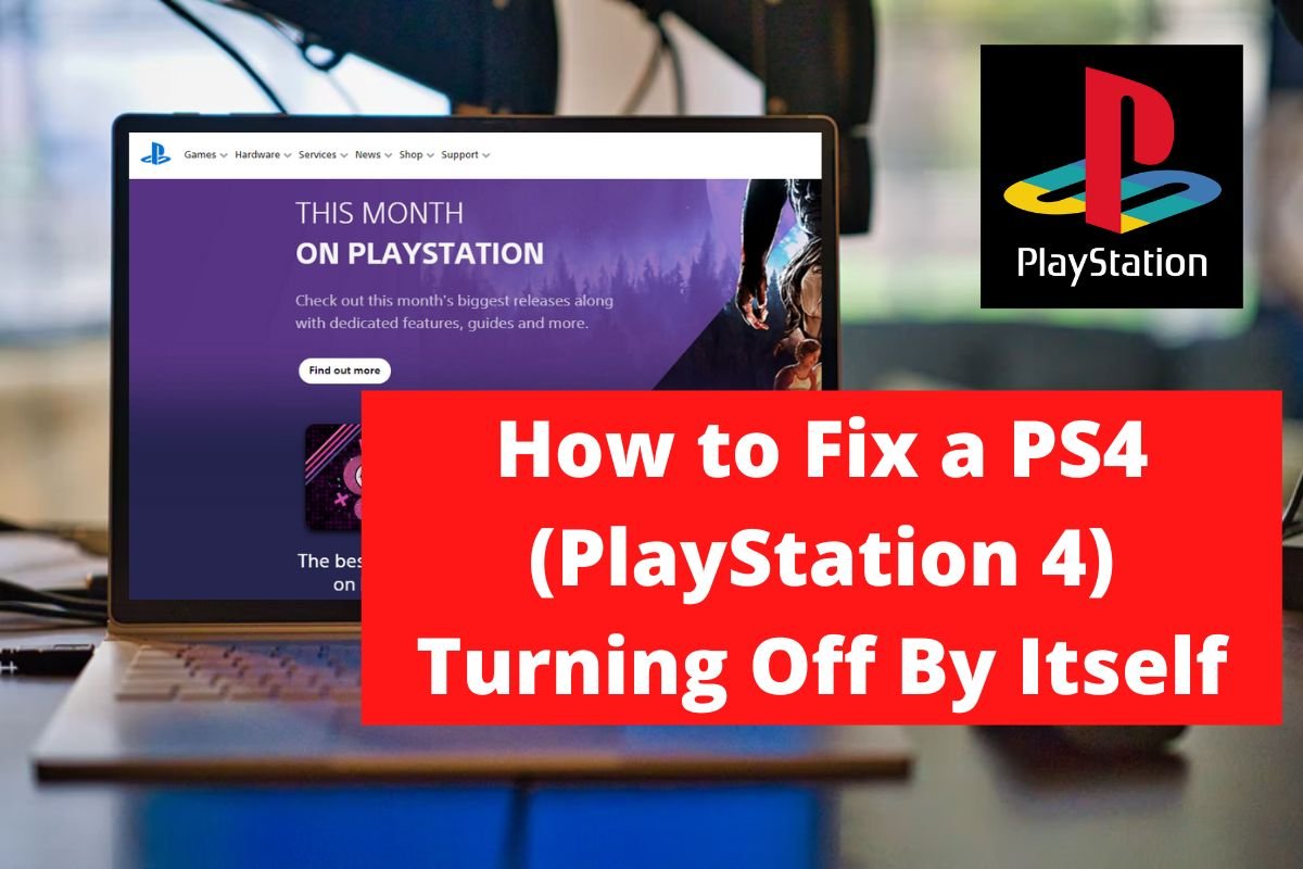 How to Fix a PS4 (PlayStation 4) Turning Off By Itself