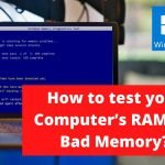 How to test your Computer’s RAM for Bad Memory