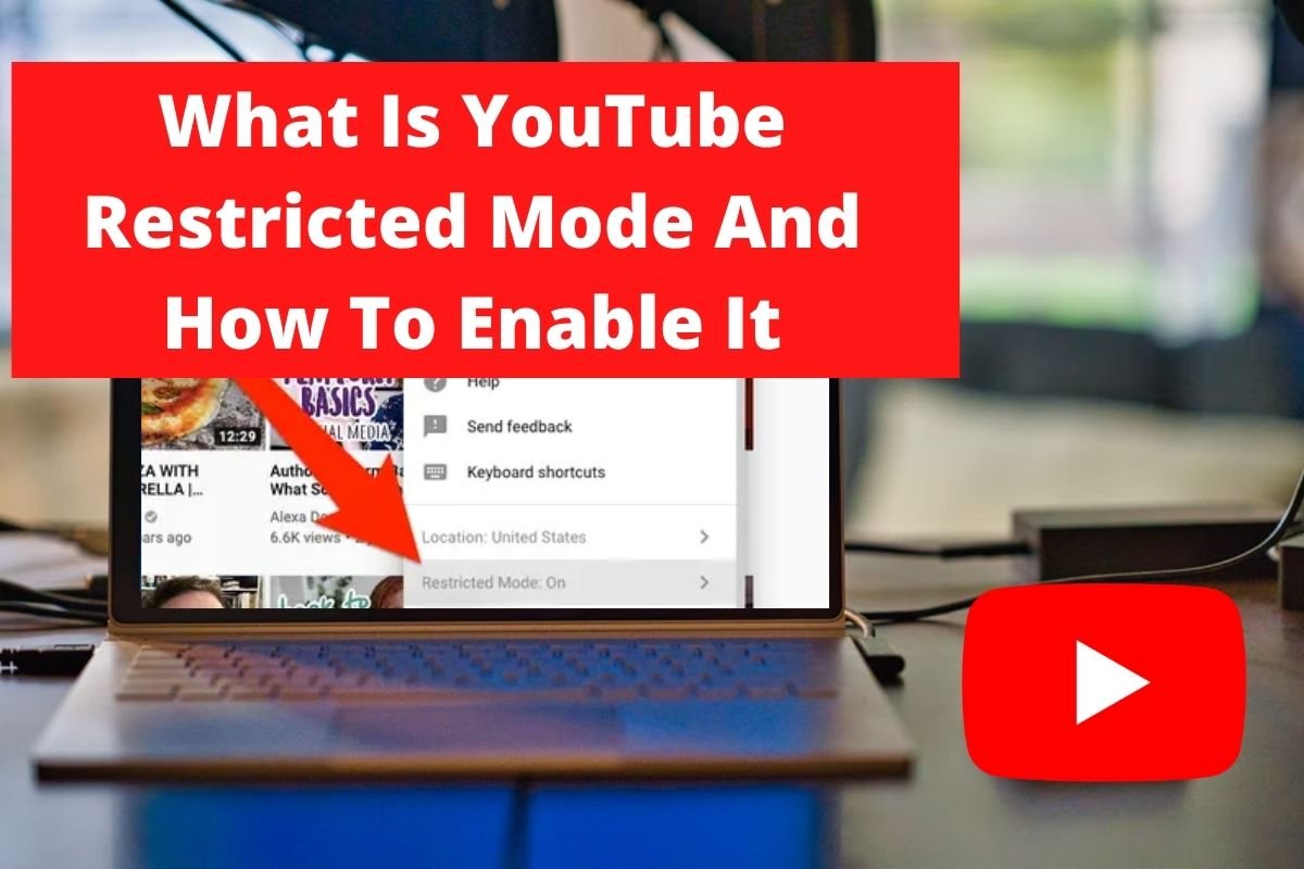 What Is YouTube Restricted Mode And How To Enable It