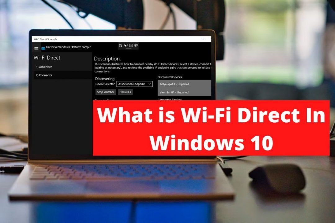 What Is Wi Fi Direct In Windows 10 Layman Solution