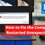 How to Fix the Computer Restarted Unexpectedly