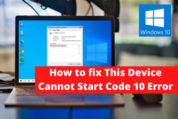How to fix This Device Cannot Start Code 10 Error - Layman Solution