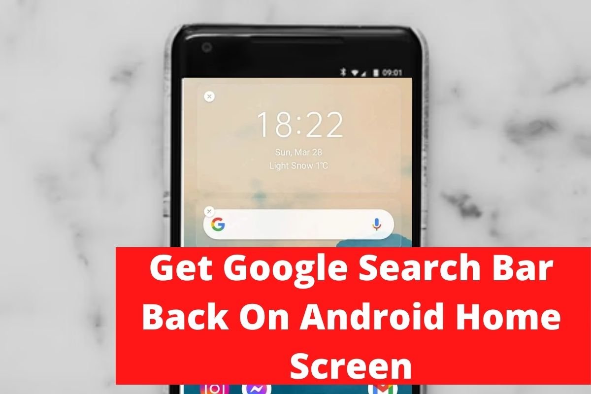 Get Google Search Bar Back On Android Home Screen