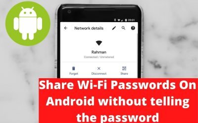 How To Share Wi-Fi Passwords On Android without telling the password