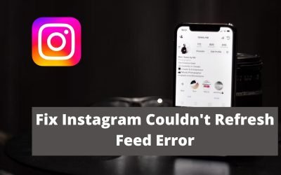 Fix Instagram Couldn’t Refresh Feed Error