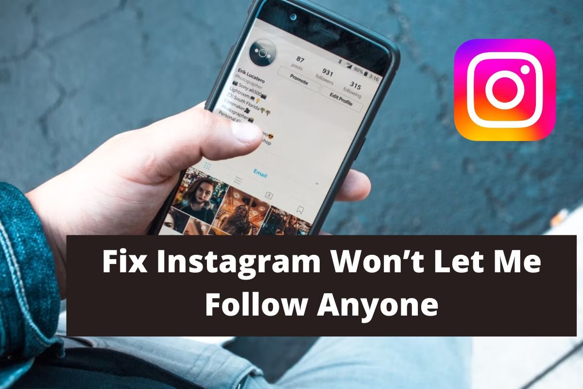 Fix Instagram Won’t Let Me Follow Anyone