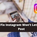 Fix Instagram Won’t Let Me Post