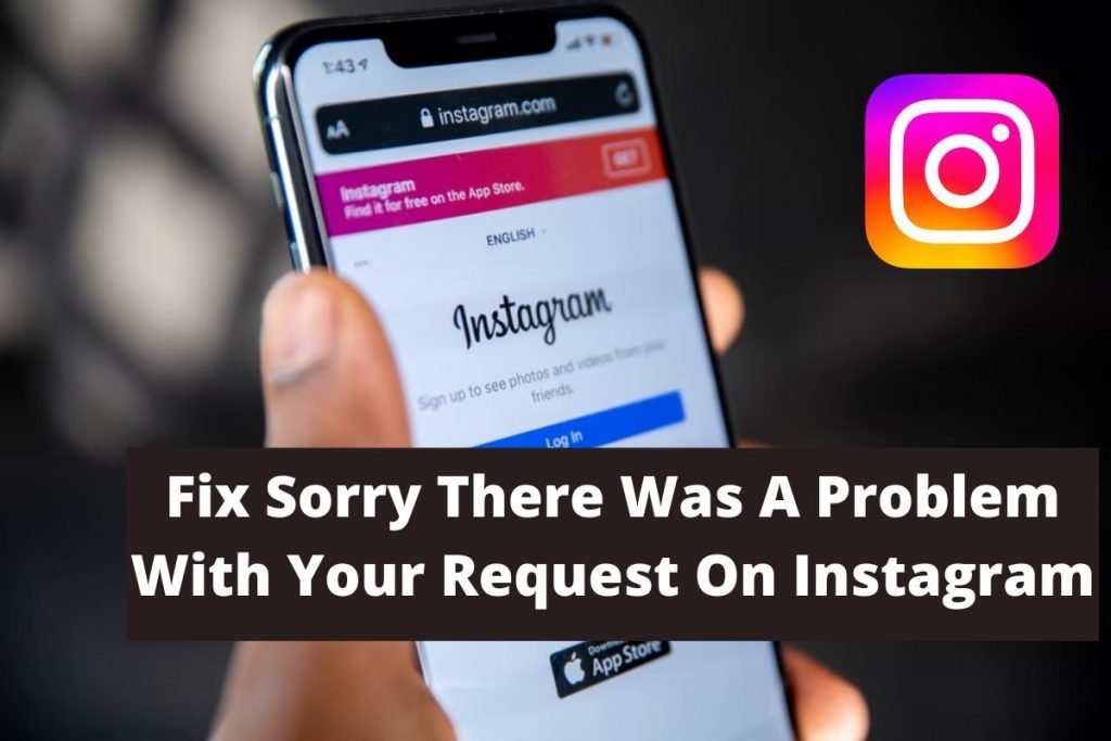 Fix Sorry There Was A Problem With Your Request On Instagram - Layman ...