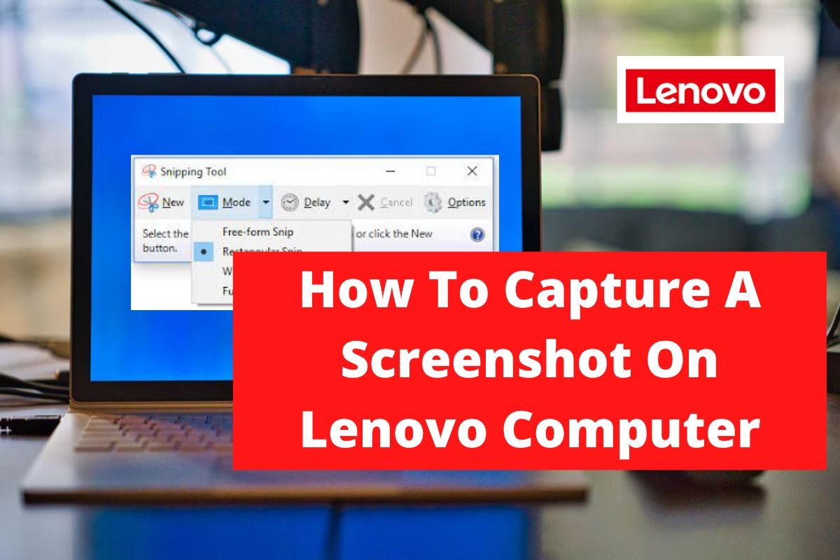 How To Capture A Screenshot On Lenovo Computer