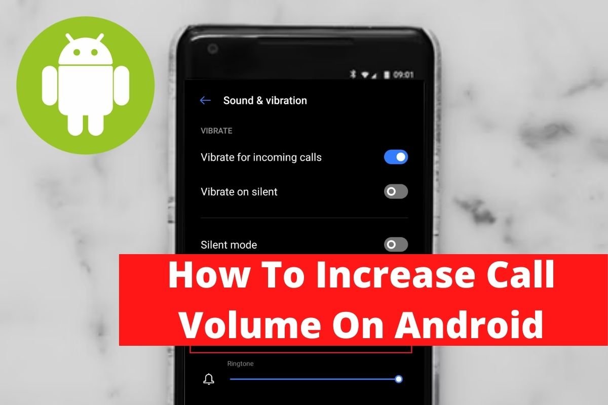 How To Increase Call Volume On Android Updated