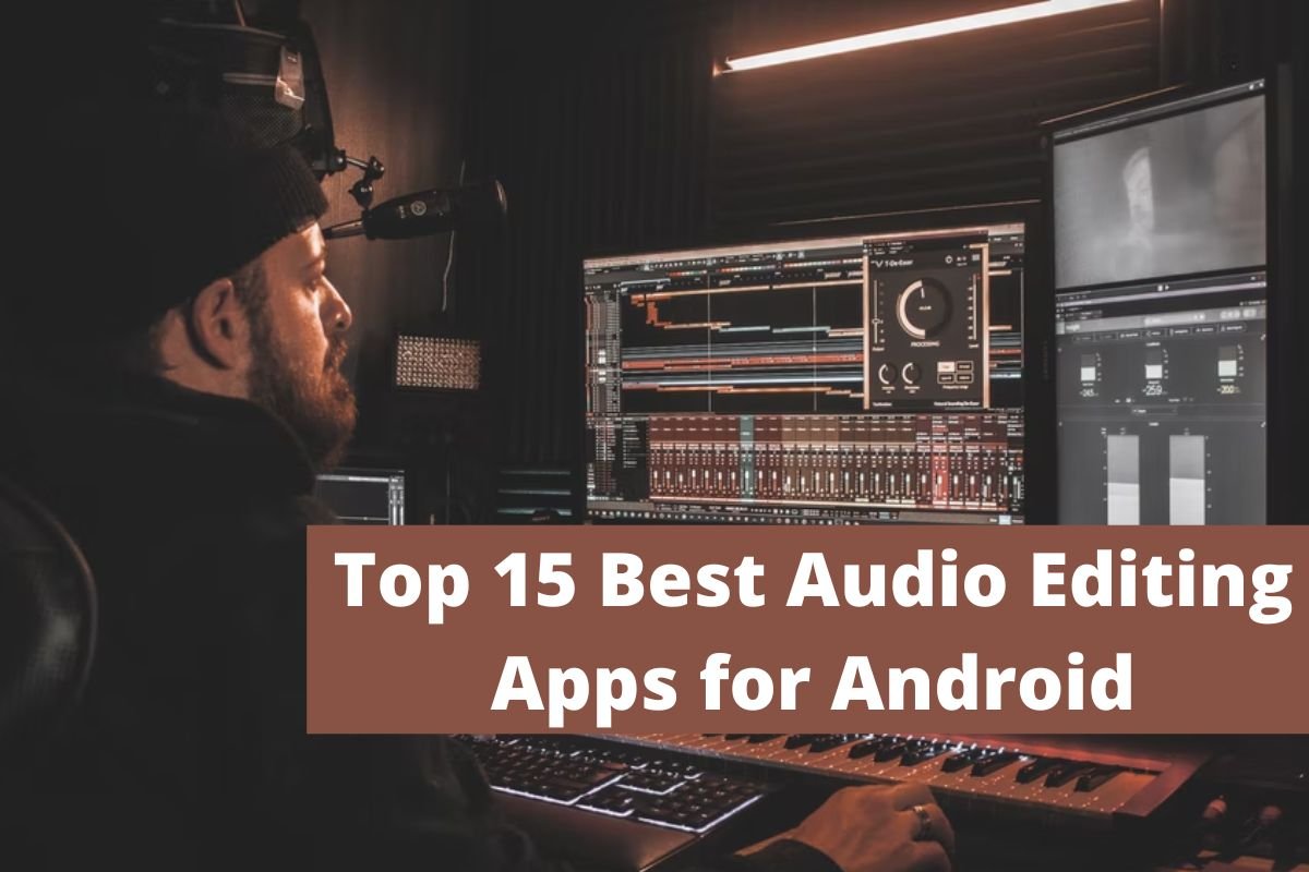 Top 15 Best Audio Editing Apps for Android