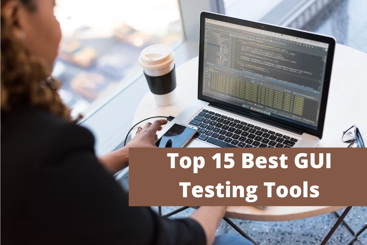 Top 15 Best GUI Testing Tools