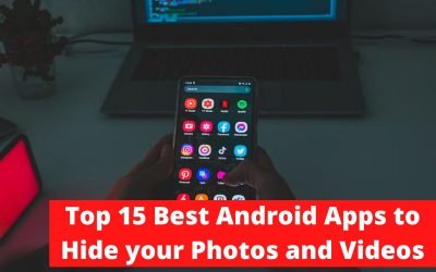 Top 15 Best Android Apps to Hide your Photos and Videos in 2022