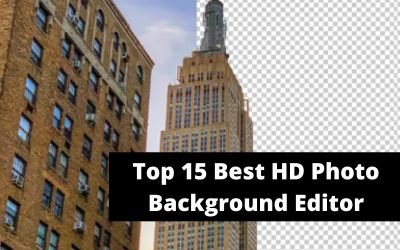 Top 15 Best HD Photo Background Editor in 2022