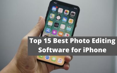 Top 15 Best Photo Editing Software for iPhone in 2022