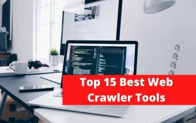 Top 15 Best Web Crawler Tools in 2022