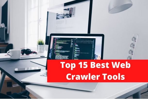 Top 15 Best Web Crawler Tools in 2022 - Layman Solution
