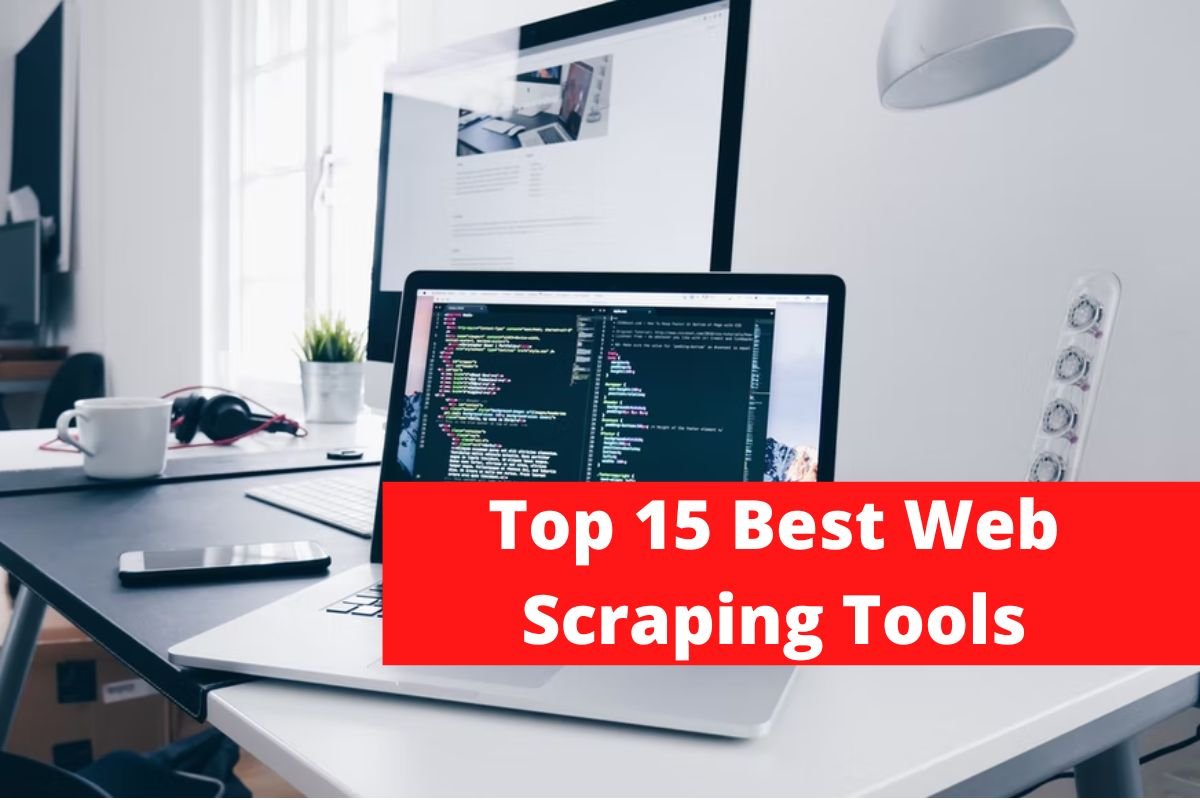 Top 15 Best Web Scraping Tools