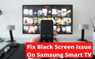 Fix Black Screen Issue On Samsung Smart TV
