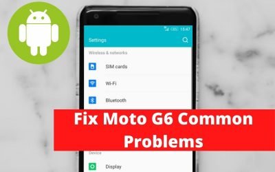 Fix Moto G6 Common Problems