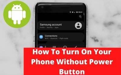 How To Turn On Your Phone Without Power Button