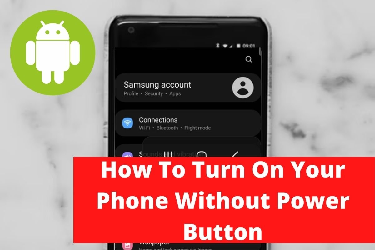 How To Turn On Your Phone Without Power Button