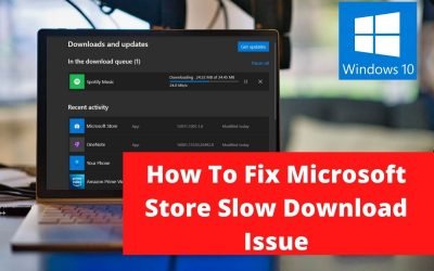 How To Fix Microsoft Store Slow Download Issue